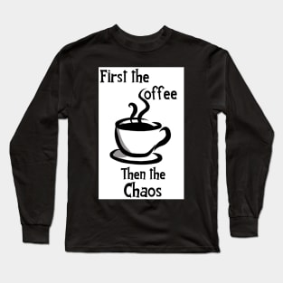 Coffee & Chaos Long Sleeve T-Shirt